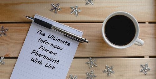 The Ultimate Infectious Disease Pharmacist Holiday Wish List