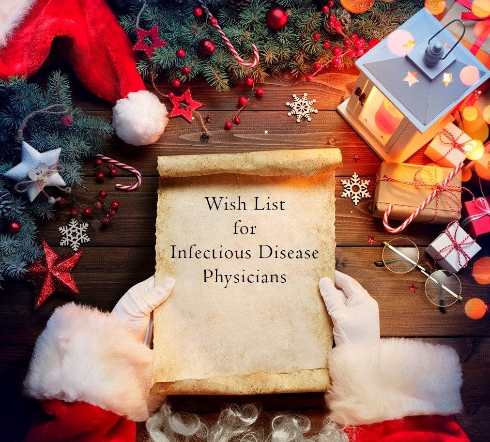 The Infectious Disease Physician's Holiday Wish List
